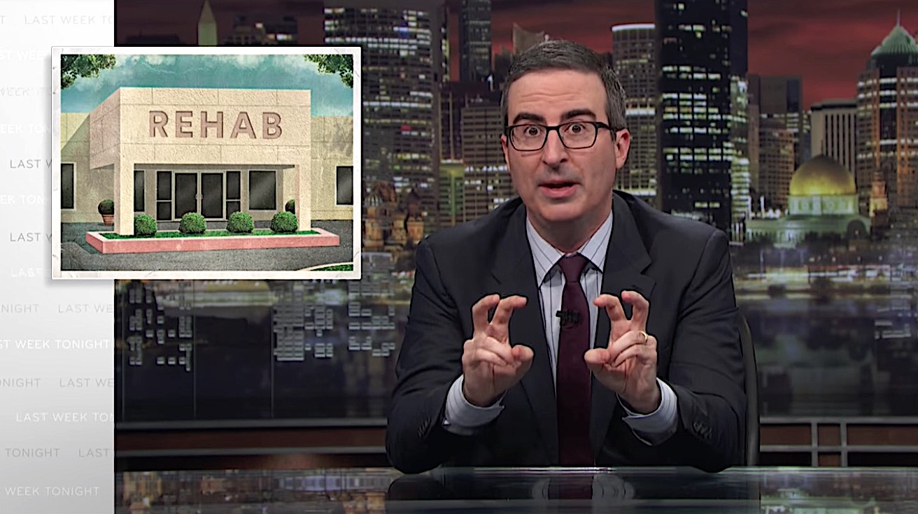 John Oliver on the rehab industry