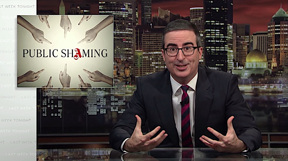 John Oliver weighs the costs and benefits of public shaming