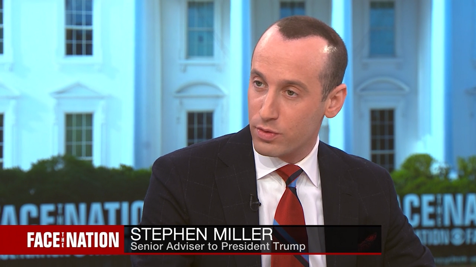White House senior adviser Stephen Miller on CBS