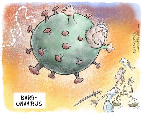 Political Cartoon U.S. Bill Barr DOJ coronavirus